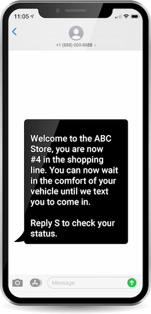 Virtual queue application saying: "Welcome to ABC Store, you are now #4 in the shopping line. You can now wait in the comfort of your vehicule until we text you to come in. Reply S to check your status."